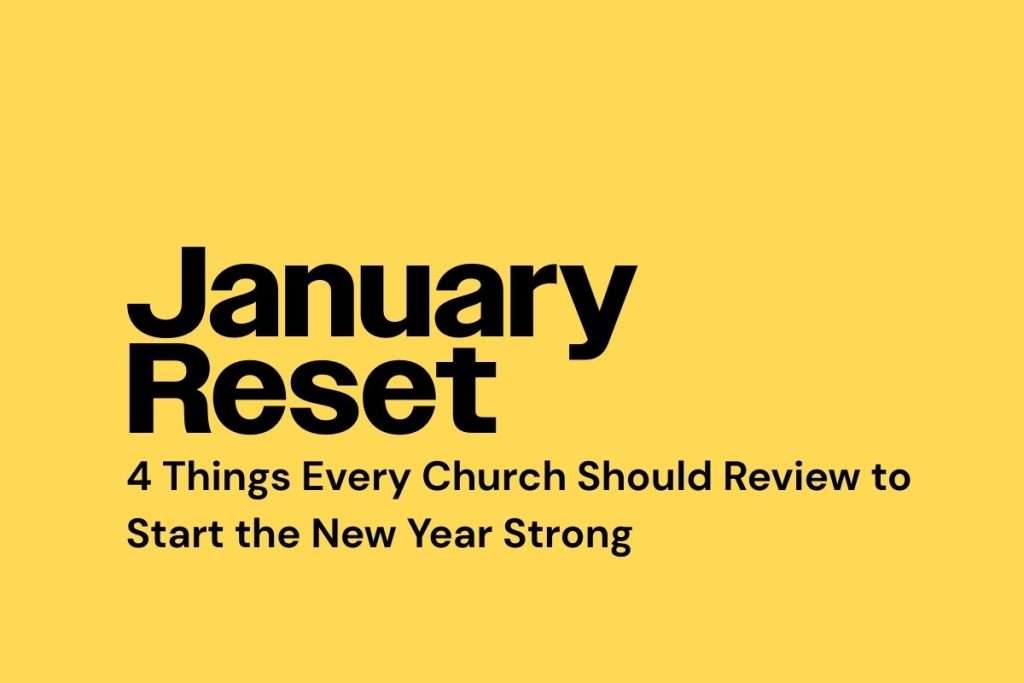 January Reset: 4 Things Every Church Should Review to Start the New Year Strong